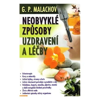 Neobvyklé způsoby uzdravování a léčby - Gennadij P. Malachov