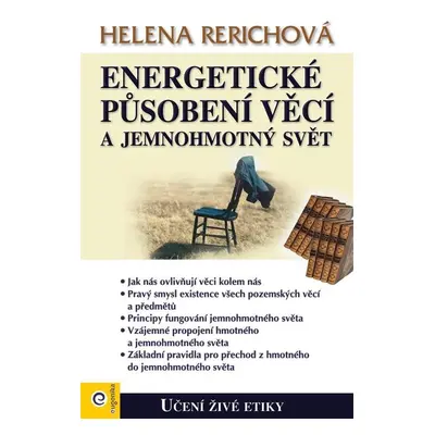 Energetické působení předmětů a jemnohmotný svět - Helena Rerichová