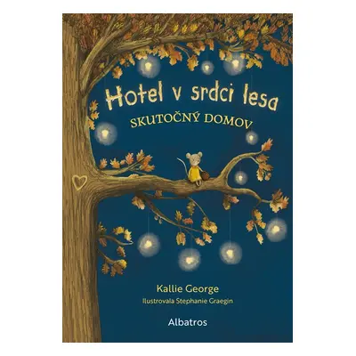 Hotel v srdci lesa 1: Skutočný domov - Kallie George