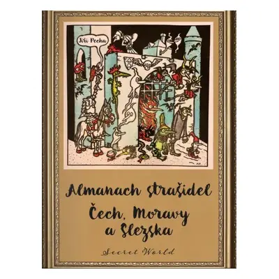 Almanach strašidel Čech, Moravy a Slezska - Jiří Pecha; Jiří Winter-Neprakta