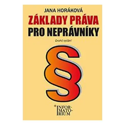 Základy práva pro neprávníky - Jana Horáková