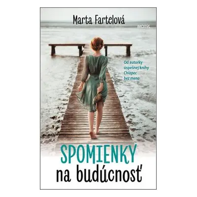 Spomienky na budúcnosť - Marta Fartelová