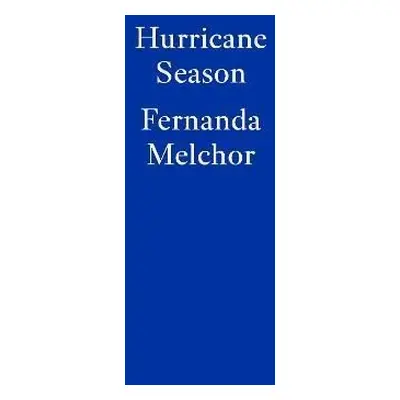 Hurricane Season - Fernanda Melchorová