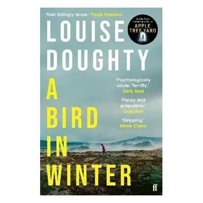 A Bird in Winter: ´Nail-bitingly tense and compelling´ Paula Hawkins - Louise Doughty