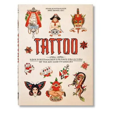 TATTOO. 1730s-1970s. 40th Anniversary Edition - Henk Schiffmacher