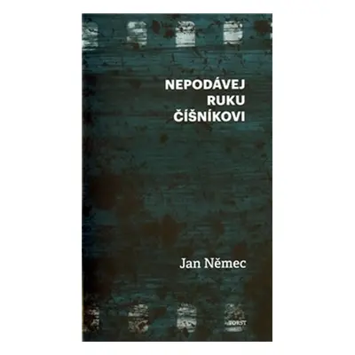 Nepodávej ruku číšníkovi - Jan Němec