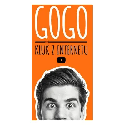 GOGO - Kluk z internetu - Daniel GoGo Štrauch