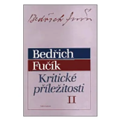 Kritické příležitosti II. - Bedřich Fučík