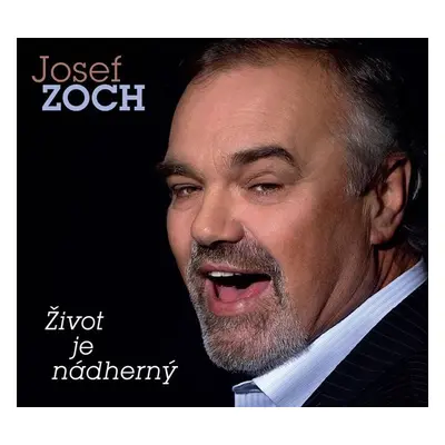 Zoch Josef - Život je nádherný - CD