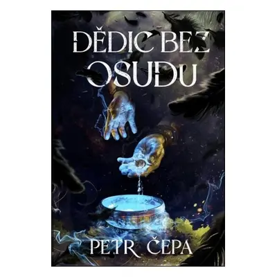 Dědic bez osudu - Petr Čepa