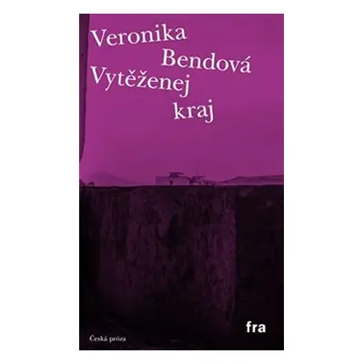 Vytěženej kraj - Veronika Bendová