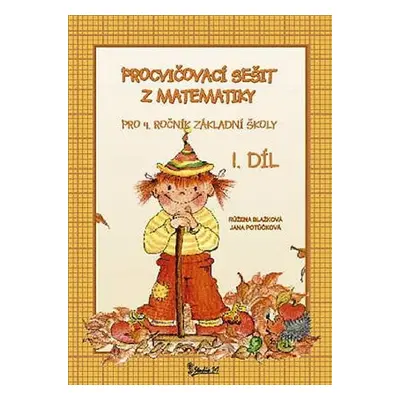 Procvičovací sešit z matematiky pro 4. ročník základní školy (1. díl), 2. vydání - Jana Potůčko