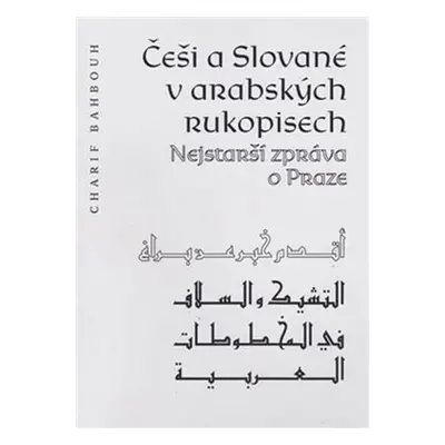 Češi a Slované v arabských rukopisech - Charif Bahbouh