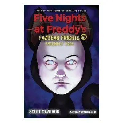 Five Nights at Freddy´s 10 - Friendly Face - Cawthon Scott