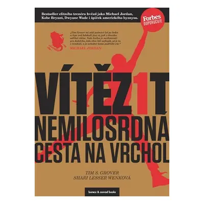 Vítězit - Nemilosrdná cesta na vrchol - Tim S. Grover