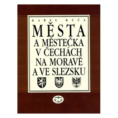 Města a městečka v Čechách, na Moravě a ve Slezsku / 4.díl Ml - Pan - Karel Kuča