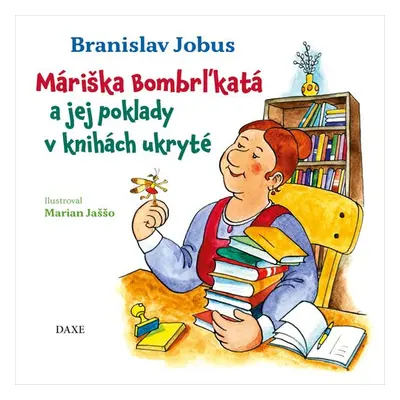 Máriška Bombrľkatá a jej poklady v knihách ukryté - Branislav Jobus