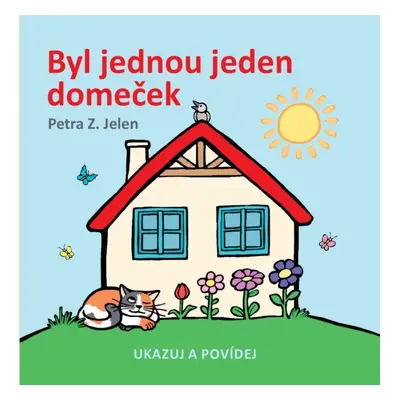 Byl jednou jeden domeček - Petra Jelen