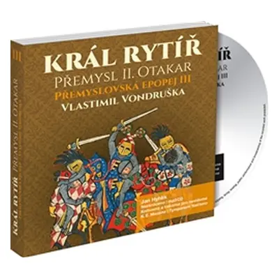 Přemyslovská epopej III. - Král rytíř Přemysl II. Otakar - CDmp3 - Vlastimil Vondruška