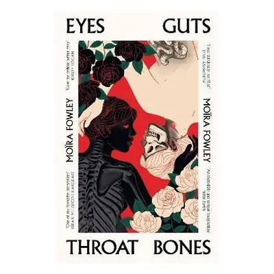 Eyes Guts Throat Bones - Moira Fowley-Doyle