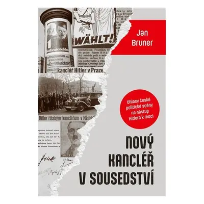 Nový kancléř v sousedství - Jan Bruner