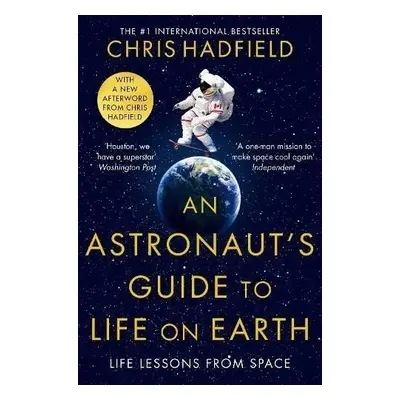 An Astronaut´s Guide to Life on Earth, 1. vydání - Chris Hadfield