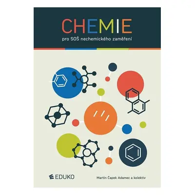 Chemie pro SOŠ nechemického zaměření, 2. vydání - Adamec Martin Čapek