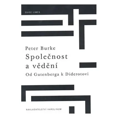 Společnost a vědění - Od Gutenberga k Diderotovi - Peter Burke