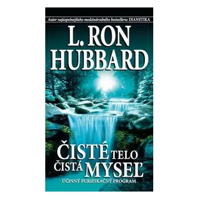 Čisté telo, čistá myseľ - Lafayette Ronald Hubbard