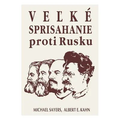 Veľké sprisahanie proti Rusku - Michael Sayers