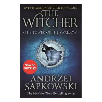 The Tower of the Swallow : Witcher 4 - Now a major Netflix show - Andrzej Sapkowski