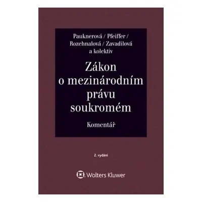 Zákon o mezinárodním právu soukromém Komentář - Monika Pauknerová; Magdalena Pfeiffer; Naděžda R