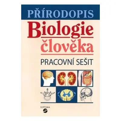 Přírodopis - Biologie člověka (pracovní sešit) - Jana Skýbová