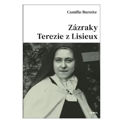 Zázraky Terezie z Lisieux - Camille Burette