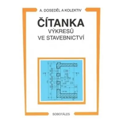 Čítanka výkresů ve stavebnictví - Antonín Doseděl