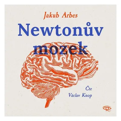 Newtonův mozek - CDmp3 (Václav Knop) - Jakub Arbes