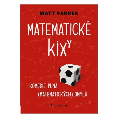 Matematické kixy - Komedie plná (matematických) omylů - Matthew Parker