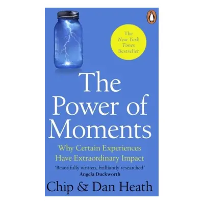 The Power of Moments - Chip Heath