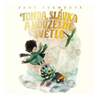 Tonda, Slávka a kouzelné světlo - CDmp3 (Čte Jan Cina, Uhlířová Ivana) - Jana Šrámková