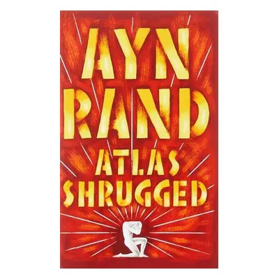 Atlas Shrugged - Ayn Rand