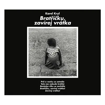 Karel Kryl - Bratříčku, zavírej vrátka CD - Karel Kryl