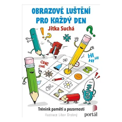 Obrazové luštění pro každý den - Trénink paměti a pozornosti - Jitka Suchá