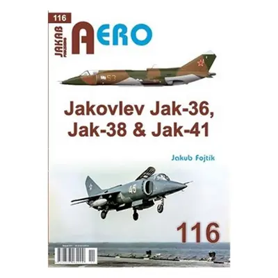 AERO 116 Jakovlev Jak-36, Jak-38 & Jak-41 - Jakub Fojtík