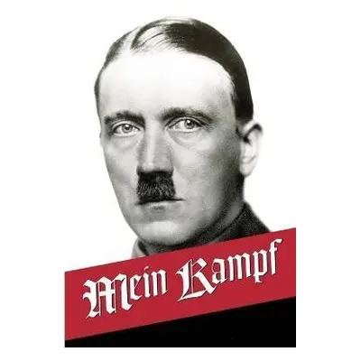 Mein Kampf: My Struggle - The Original, accurate, and complete English translation - Adolf Hitle