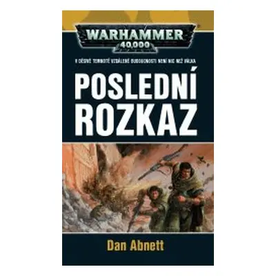 Warhammer 40 000 Poslední rozkaz - Dan Abnett