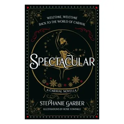 Spectacular: A Caraval Novella from the #1 Sunday Times bestseller Stephanie Garber - Stephanie 