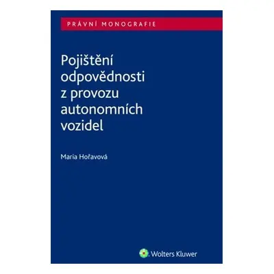 Pojištění odpovědnosti z provozu autonomních vozidel - Maria Hořavová