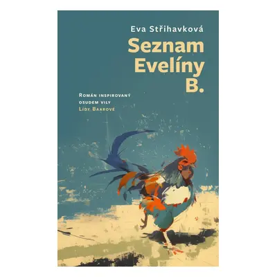 Seznam Evelíny B. - Román inspirovaný osudem vily Lídy Baarové - Eva Střihavková