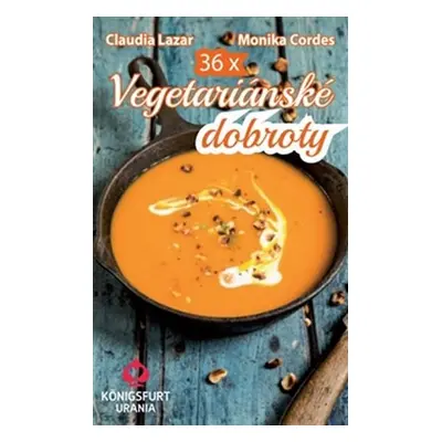 36x Vegetariánské dobroty - Monika Cordes