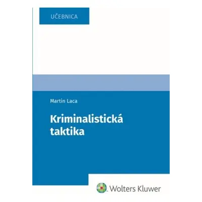 Kriminalistická taktika - Martin Laca